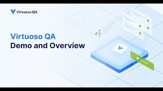 Platform Demo and Overview | Virtuoso QA