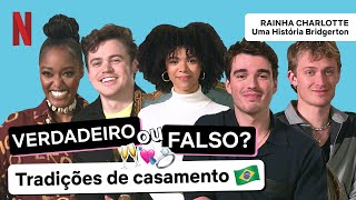 Elenco de Rainha Charlotte joga Verdadeiro ou Falso sobre casamentos BR | Netflix Brasil