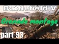 Battlefield V - 4K - grenade montage, part 93 | pigVScow