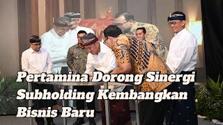 Pertamina Dorong Sinergi Subholding Kembangkan Bisnis Baru