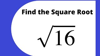 The Square Root of 16