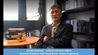 Ask Me Anything - Associate Professor Park Hyung Wook, History Programme