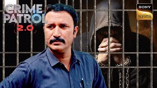 क्या Jail से छूटे एक Prisoner पर होगा Police को शक? | Crime Patrol 2.0 | Full Episode