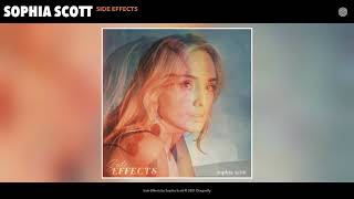 Sophia Scott - Side Effects (Official Audio)