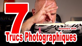 Mes 7 Conseils / Trucs Photographiques Septembre 2024 - EN FRANÇAIS