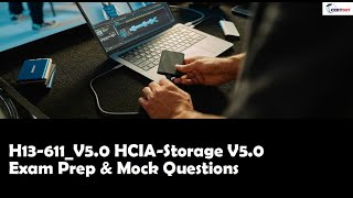 H13-611_V5.0 HCIA-Storage V5.0 Exam Preparation \u0026 Mock Questions