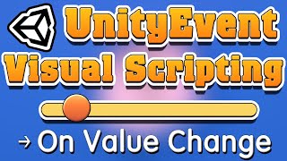 Unity Visual Scripting : On Value Change with Unity Event