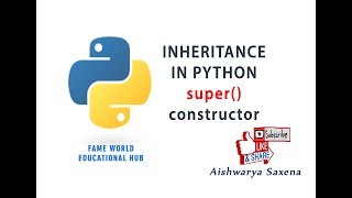 #63 - Inheritance In Python - super() constructor - Python Programming