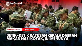 Detik detik Ratusan Kepala Daerah Makan Nasi Kotak, Ini Menunya