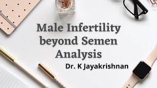 Male Infertility beyond Semen Analysis