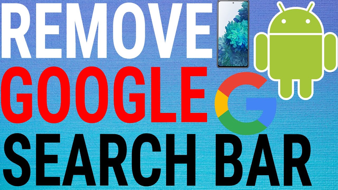 Remove Google Search Bar On Android Home Screen - YouTube