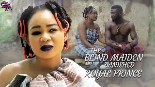 THE BLIND MAIDEN AND THE BANISHED ROYAL PRINCE | 2024 Latest Movie, Rachael Okonkwo - African Movies