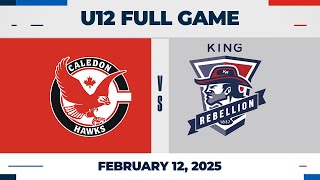 Caledon Hawks vs King Rebellion | U12 - Feb 12 2025