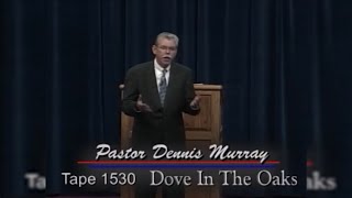 Dove In The Oaks - Pastor Dennis Murray