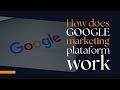 How does Google marketing platform work