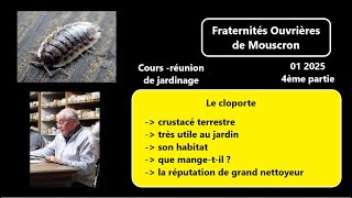 Fraternités Ouvrières - Cours 2025 partie 4 - Le cloporte, description et son utilité au jardin.