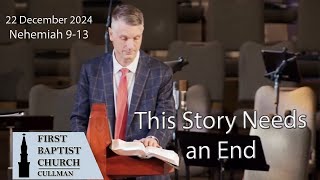 December 22, 2024 - This Story Needs an Ending - Nehemiah 9-13 - Dr. Tom Richter