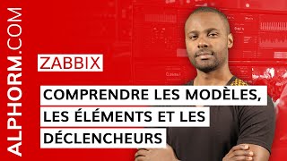 Formation Zabbix : Comprendre les modèles, les éléments et les déclencheurs sous Zabbix