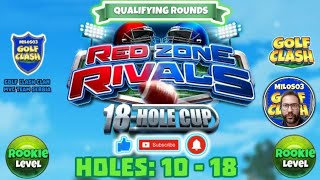 Red Zone Rivals 18 - Hole Cup : Golf Clash : Holes: 10 - 18 Rookie L.Q.R.(Pebble Beach Course)