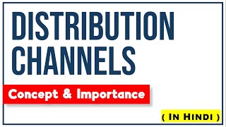 DISTRIBUTION CHANNELS IN HINDI | Concept, Importance, Types with Examples | Marketing Management ppt