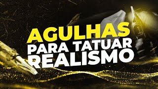 AS PRINCIPAIS AGULHAS PARA TATUAR REALISMO