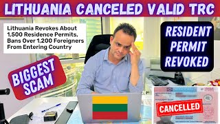 Lithuania's Valid TRC Canceled ! Biggest SCAM for Work Visa ! Resident Permit Revoked