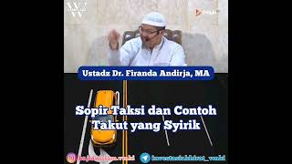 ustadz firanda andirja,ma - Sopir Taksi dan Contoh Yang Syirik.!