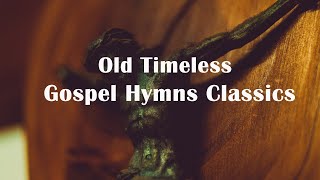 Mix- Old gospel hymns Hymns - Beautiful, Relaxing