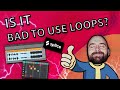 Is It Bad To Use Loops In Music As A Producer? (& Should YOU Use Them?)