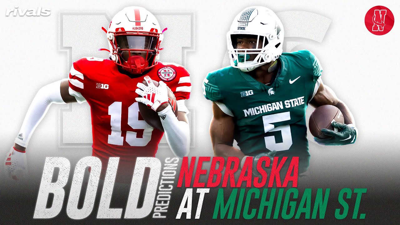 Bold Predictions: Nebraska At Michigan State Football - YouTube