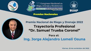 Premio Nacional de Riego y Drenaje 2022 a la Trayectoria Profesional "Dr. Samuel Trueba Coronel".