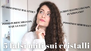 I CRISTALLI GUARISCONO LE MALATTIE? | Sfatiamo 5 falsi miti sui cristalli