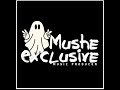 Heyy wena mahn mushe _Mushe exclusive