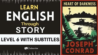 Learn English Through Story Level 6🔥| HEART OF DARKNESS| English Listening Practice #gradedreader