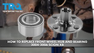 How to Replace Front Wheel Hub and Bearing 2004-2006 Scion xB