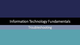 Information Technology Fundamentals - Troubleshooting (5)