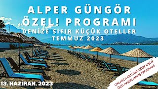 ALPER GÜNGÖR ÖZEL | Denize Sıfır / Denize Yakın Küçük Otellerde ve Pansiyonlarda Yaz Tatili - 2023