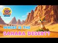 Where is the Sahara Desert | The World’s Largest Hot Desert Explained for Kids