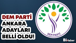 DEM PARTİ Ankara Adayları Belli Oldu! | BiHaber