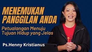 Menemukan Panggilan Anda I Petualangan Menuju Tujuan Hidup yang Jelas_Ps.Henny Kristianus #motivasi