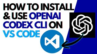 How to Setup & Use OpenAI Codex CLI in VS Code (Coding with AI)
