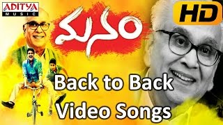 Manam Movie  || Back To Back Video Songs || ANR, Nagarjuna, Naga Chaitanya,Samantha, Shreya