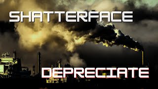 Shatterface - Depreciate [Official Lyric Video]