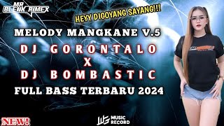 Dj Mr Blenk || MELODY MENGKANE V.5 DJ GORONTALO X DJ BOMBASTIC FULL BASS TERBARU 2024 req AJO SERGAI