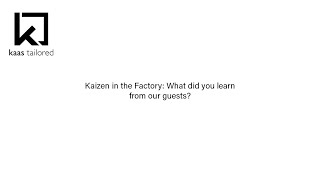 Kaizen in the Factory: What did you learn from our guests?