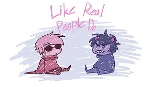 Like Real People Do - Davekat Lyricstuck