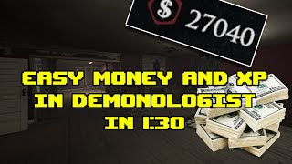 Demonologist | Easy XP and money in 1:30