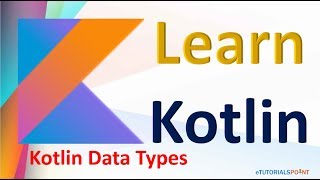 Kotlin Tutorial: Data Types (Number, Boolean, Char, String, Array)