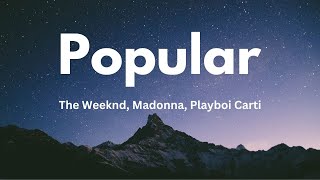 The Weeknd - Popular ft. Madonna, Playboi Carti (lyrics)