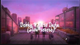 Dekha Hazaro Dafa(slow+reverb)| Isongee